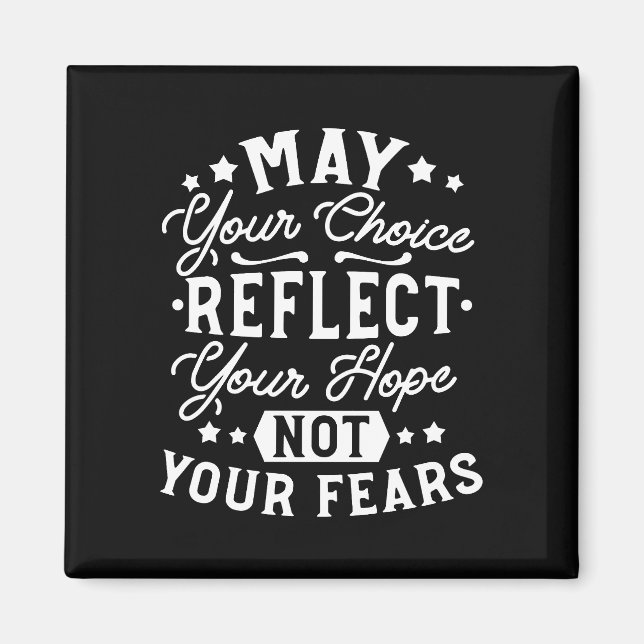 Reflect Hope Not Fear – Motivational Choice Quote Magnet (Front)