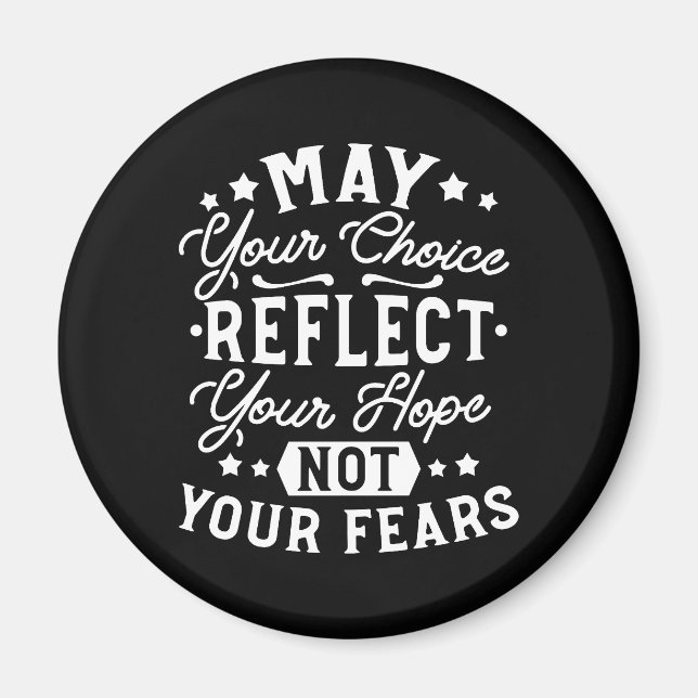 Reflect Hope Not Fear – Motivational Choice Quote Magnet (Front)