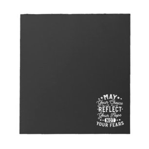 Reflect Hope Not Fear – Motivational Choice Quote Notepad