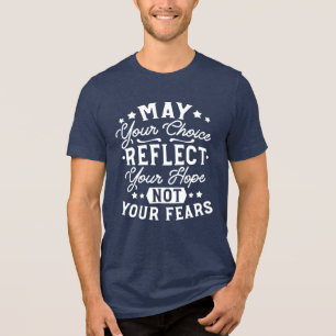 Reflect Hope Not Fear – Motivational Choice Quote Tri-Blend Shirt
