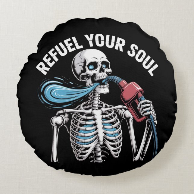 Refuel Your Soul Skeleton Art  Round Cushion (Front)