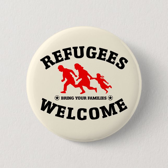 Refugees Welcome Bring Your Families 6 Cm Round Badge (Front)