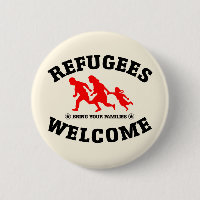 Refugees Welcome Bring Your Families