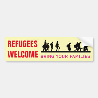 Refugees Welcome Bring Your Families Bumper Sticker