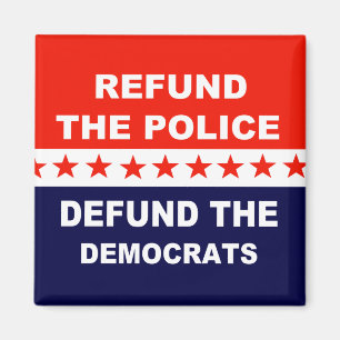 Refund the police Defund the Democrats Magnet