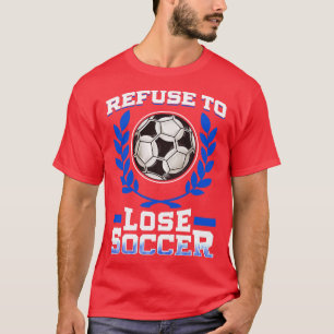 Refuse To Lose Player Team Coach Tournament T-Shirt
