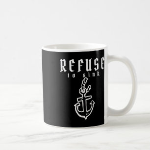 Refuse To Sink Depression Mental Health Awareness Coffee Mug
