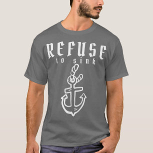 Refuse To Sink Depression Mental Health Awareness  T-Shirt