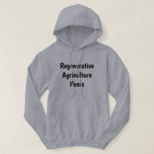 Regenerative Agriculture Heals adult grey hoodie
