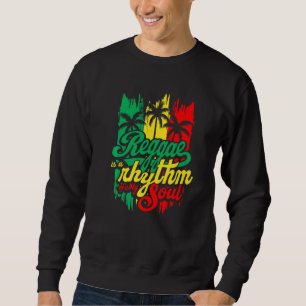 Reggae Is A Rhythm Of My Soul Rastafari Flag With Sweatshirt