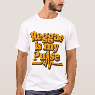 Reggae is my pulse T-Shirt