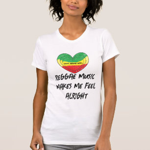 Reggae Makes Me Feel Alright T-Shirt