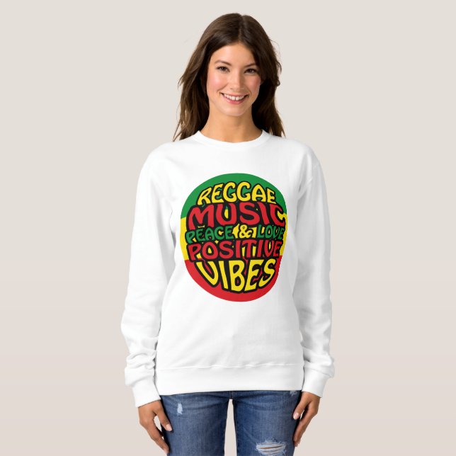 Reggae Music with positive sayings Sweatshirt (Front Full)