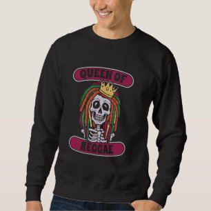 Reggae Skeleton Rasta Rastafarian Music - Queen Of Sweatshirt