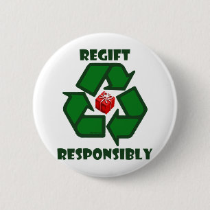 Regift Responsibly 6 Cm Round Badge