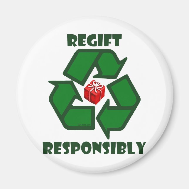 Regift Responsibly Magnet (Front)