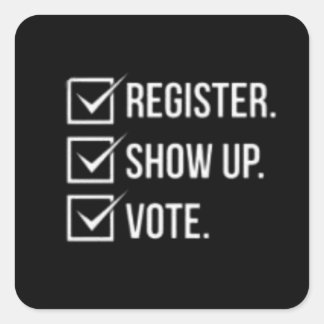 Register, Show up, Vote! on Gildan Heavy Blend Adu Square Sticker