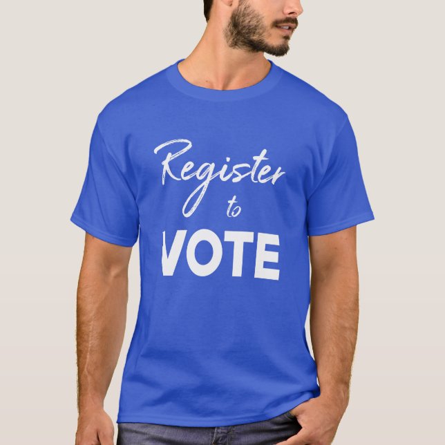 Register to Vote – white typography T-Shirt (Front)