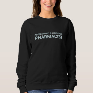 Registered and Licensed Pharmacist Elegant Design Sweatshirt