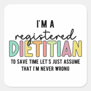 Registered Dietician RD Never Wrong Funny Gifts Square Sticker