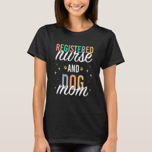 Registered Nursing Nurse Graduation Dog Mama Rn Re T-Shirt