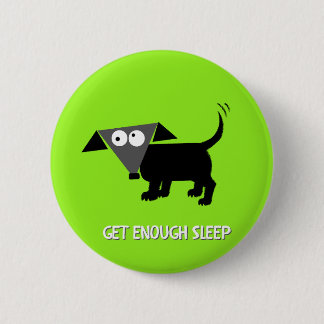 Rego Berto Button-Get Enough Sleep 6 Cm Round Badge
