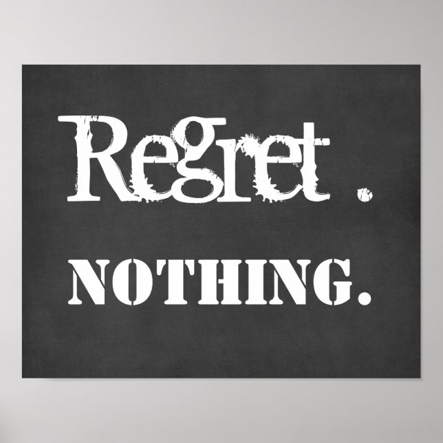 Regret. Nothing. Quote Poster (Front)