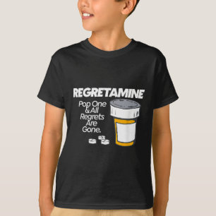 Regretamine Quote Social Media Prescription Bottle T-Shirt