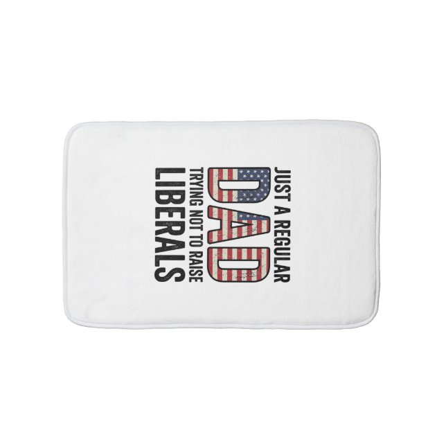 Regular Dad Trying Not to Raise Liberals Shirt_1 Bath Mat (Front)