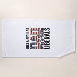Regular Dad Trying Not to Raise Liberals Shirt_1 Beach Towel