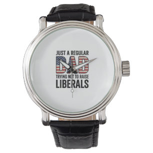 Regular Dad Trying Not to Raise Liberals Shirt_1 Watch