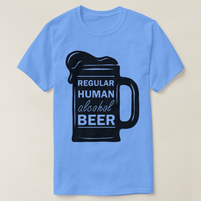 Regular Human Alcohol Beer T-Shirt (Design Front)