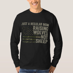 Regular Mum Raising Wolves Not Sheep - Soldier Cam T-Shirt