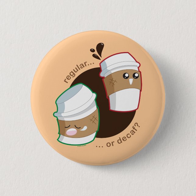 Regular or Decaf? 6 Cm Round Badge (Front)