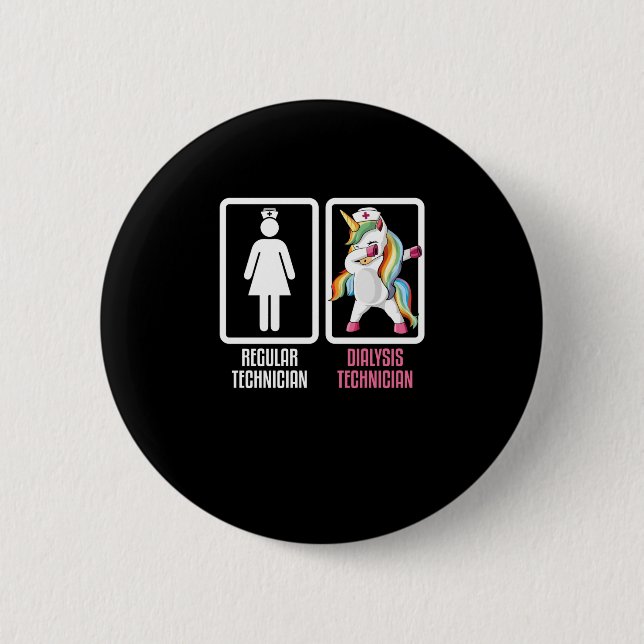 Regular Technician Vs Dabbing Unicorn Dialysis 6 Cm Round Badge (Front)