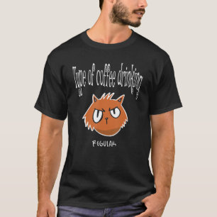 Regular Type Of Coffee Drinking Caffeine Barista T-Shirt