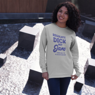 Regulate Dick Not Jane Reproductive Rights Roe T-Shirt