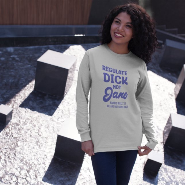 Regulate Dick Not Jane Reproductive Rights Roe T-Shirt (Creator Uploaded)