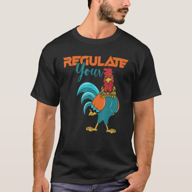 Regulate Your D Rooster Womens Rights Feminist Fem T-Shirt (Front)