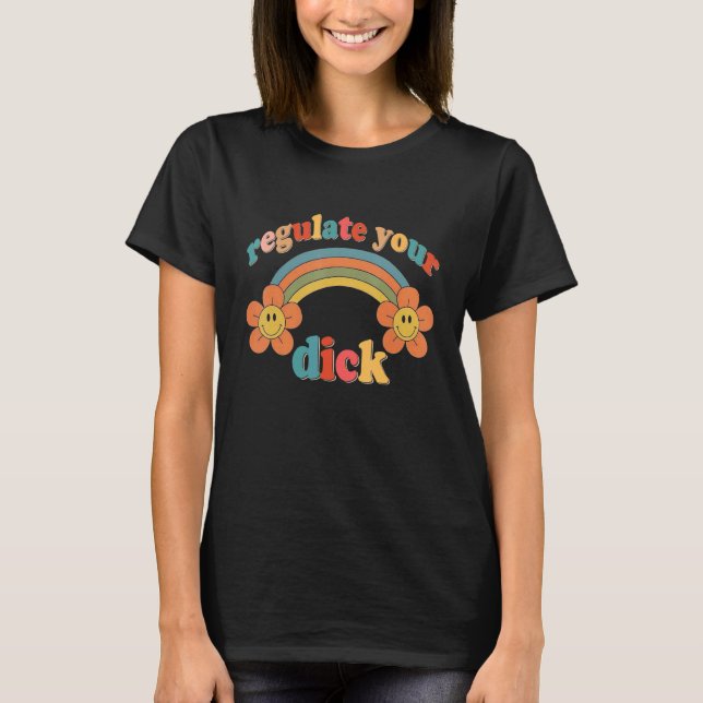 Regulate Your Dick T-Shirt (Front)