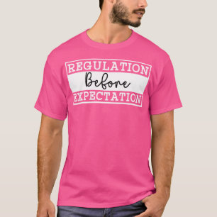 Regulation Before Expectation 12 T-Shirt