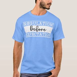 Regulation Before Expectation 12 T-Shirt