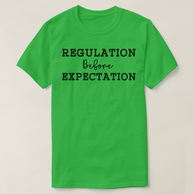 Regulation Before Expectation 16 T-Shirt (Design Front)