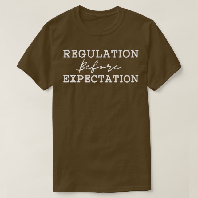 Regulation Before Expectation 17 T-Shirt (Design Front)