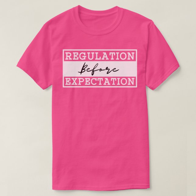 Regulation Before Expectation 6 T-Shirt (Design Front)