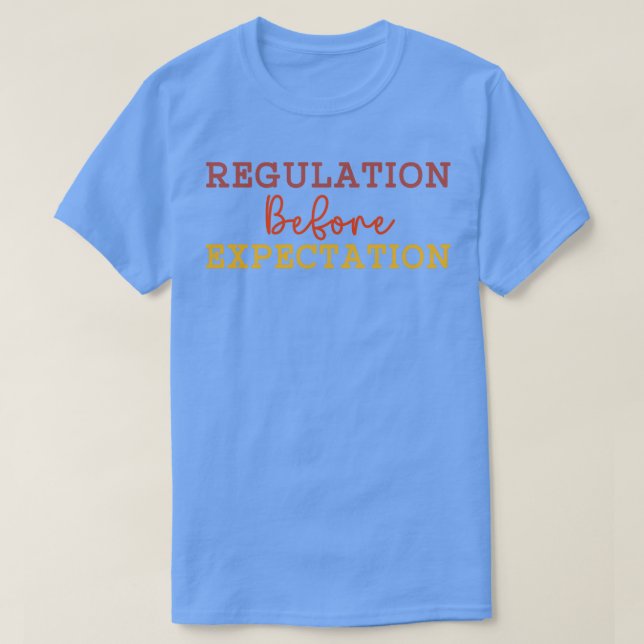 Regulation Before Expectation 7 T-Shirt (Design Front)