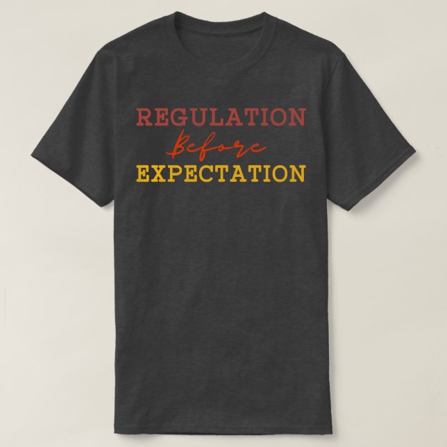 Regulation Before Expectation 9 T-Shirt (Design Front)