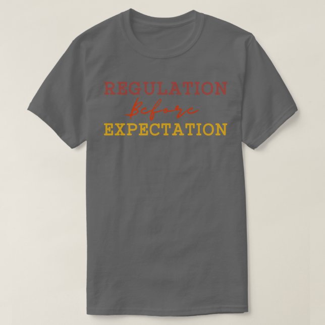 Regulation Before Expectation 9 T-Shirt (Design Front)
