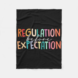 Regulation Before Expectation Autism Special Educa Fleece Blanket