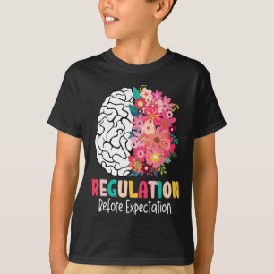 Regulation Before Expectation Brain Wildflowers Au T-Shirt